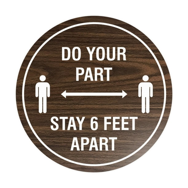 Circle Do Your Part Stay 6 Feet Apart Sign (Walnut