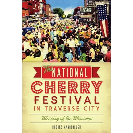 The National Cherry Festival in Traverse City: Blessing of the