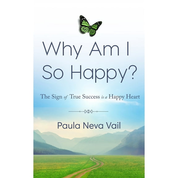 Why Am I So Happy?: The Sign of True Success is a Happy Heart, (Paperback)