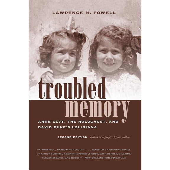 Troubled Memory, Second Edition: Anne Levy, the Holocaust, and David Duke's Louisiana, (Paperback)