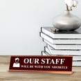 thumbnail image 2 of Our Staff Will Be With You Shortly, Redwine Gold Frame, Desk Sign (2x8"), 2 of 3