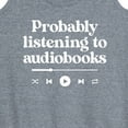 thumbnail image 3 of Instant Message - Probably Listening To Audiobooks  - Women's Racerback Tank Top, 3 of 6