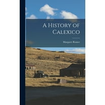 A History of Calexico (Hardcover)