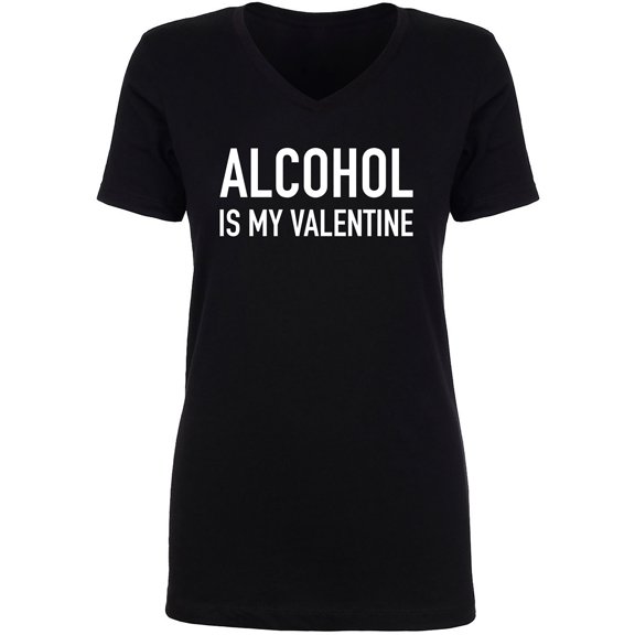 Alcohol Is My Valentine Womens V-Neck Tee