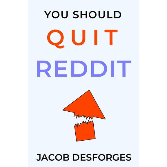 You Should Quit Reddit, (Paperback)