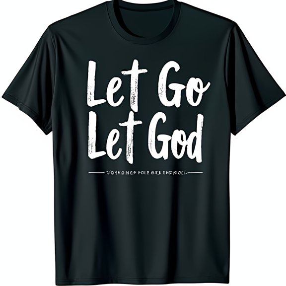 Black T-Shirt with Let Go Let God Graphic Spiritual & Reflective Design