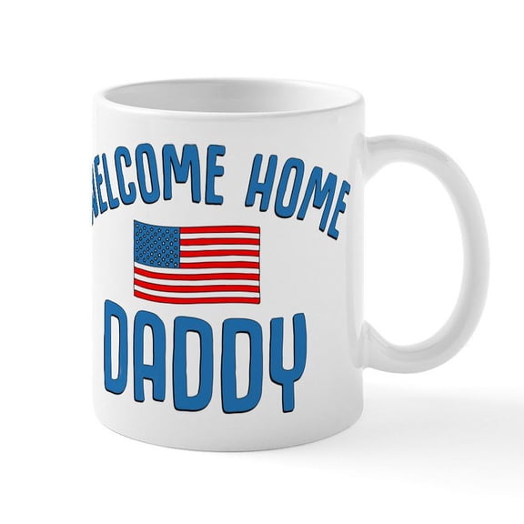CafePress - Welcome Home Daddy - 11 oz Ceramic Mug - Novelty Coffee Tea Cup