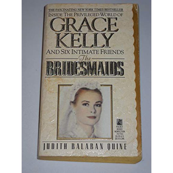 Pre-Owned The Bridesmaids ~ Inside the Privileged World of Grace Kelly and Six Intimate Friends, 9780671707705, 0671707701, Paperback,