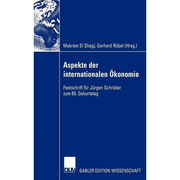 Aspekte Der Internationalen Ãkonomie/Aspects of International Economics: Festschrift FÃ¼r JÃ¼rgen SchrÃ¶der Zum 65. Geburts, (Paperback)