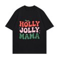 thumbnail image 2 of Holly Jolly Mama T Shirt Black Christmas Holiday Graphic Print Women Casual Wear For Festive Season, 2 of 3