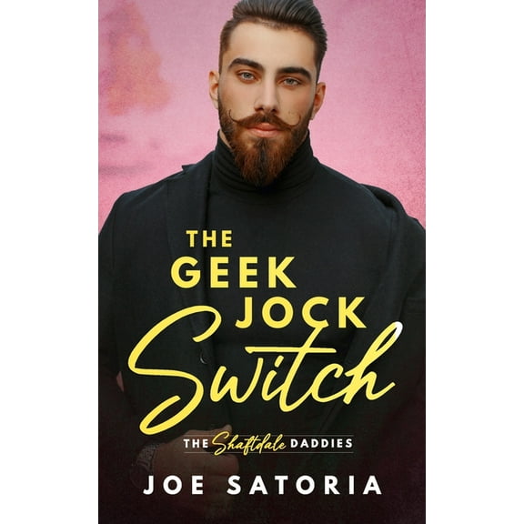 The Geek Jock Switch: An MM Daddy Romance (Paperback) by Joe Satoria