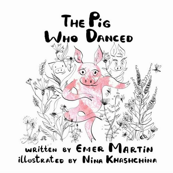 The Pig Who Danced, (Paperback)