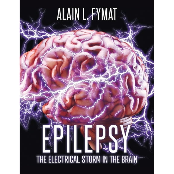 Epilepsy: The Electrical Storm in the Brain, (Paperback)