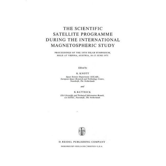 Astrophysics and Space Science Library The Scientific Satellite Programme During the International Magnetospheric Study: Proceedings of the 10th Eslab Symposiu, Book 57, (Paperback)