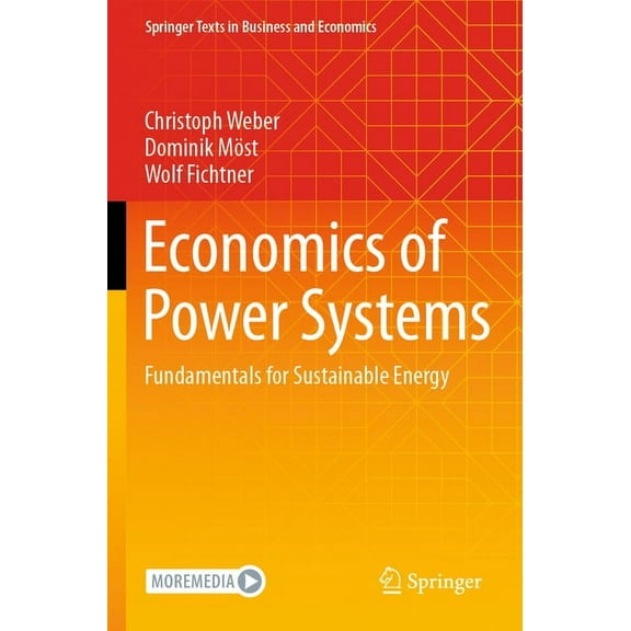 Springer Texts in Business and Economics Economics of Power Systems: Fundamentals for Sustainable Energy, (Paperback)