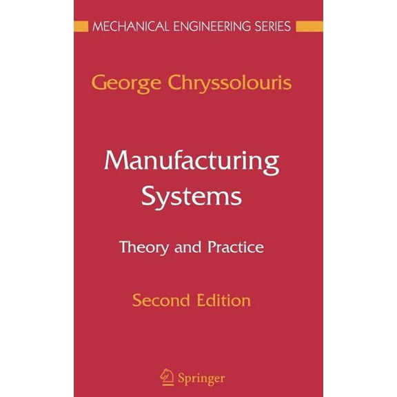 Mechanical Engineering Manufacturing Systems: Theory and Practice, (Hardcover)