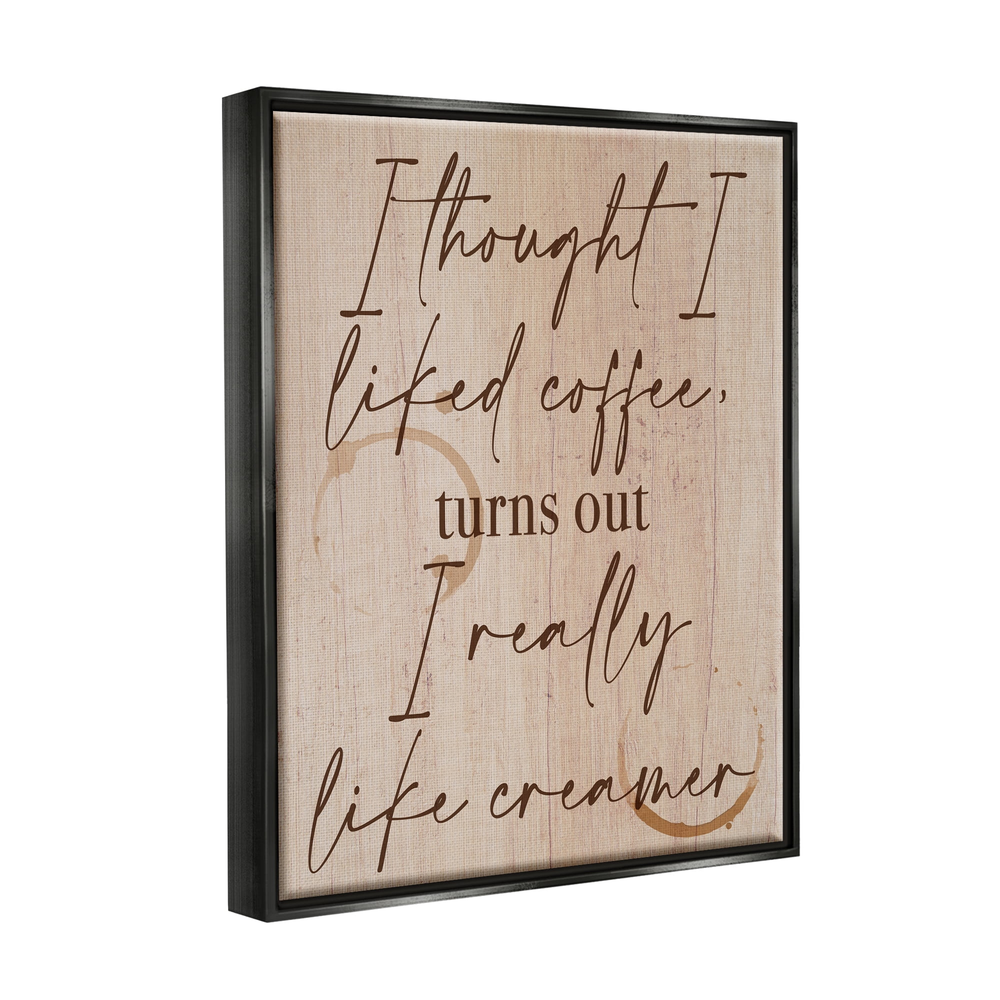 Stupell Industries Thought I Liked Coffee Phrase Food & Beverage Painting Black Floater Framed Art Print Wall Art