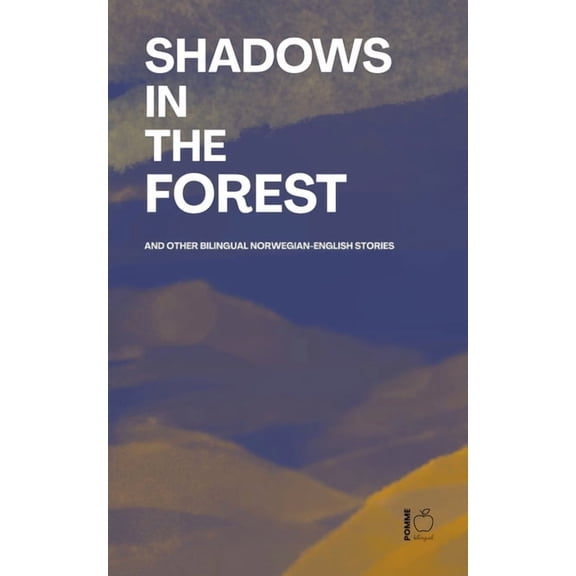 Shadows in the Forest And Other Bilingual Norwegian-English Stories, (Paperback)
