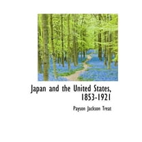 Japan and the United States, 1853-1921 (Hardcover)