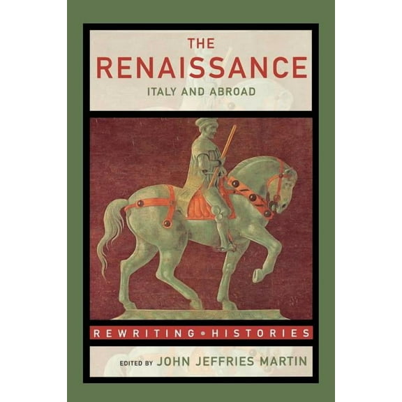 Rewriting Histories The Renaissance: Italy and Abroad, (Paperback)
