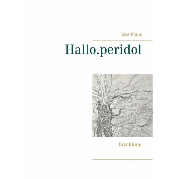 Hallo.peridol: ErzÃ¤hlung, (Paperback)