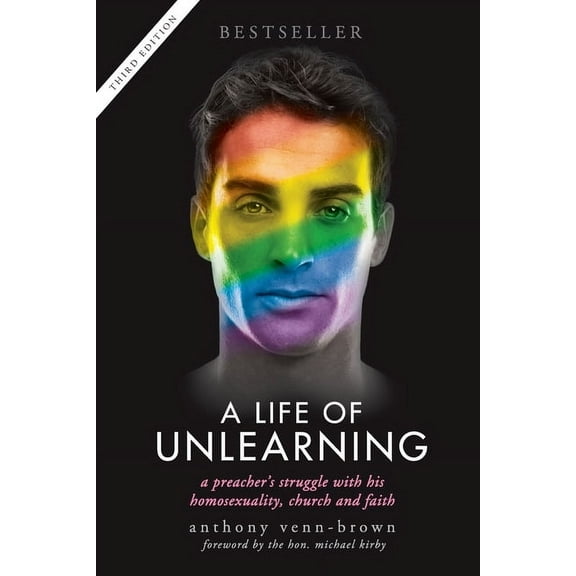 A Life of Unlearning - A Preacher's Struggle with His Homosexuality, Church and Faith