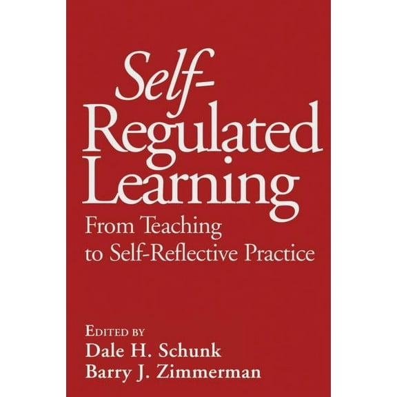 Self-Regulated Learning: From Teaching to Self-Reflective Practice, (Hardcover)