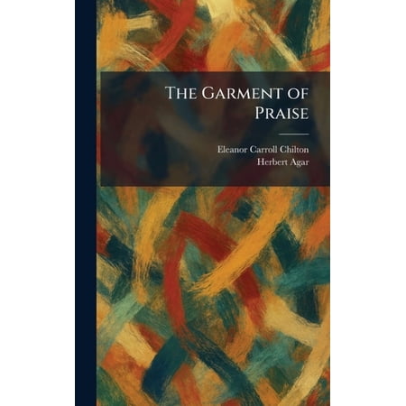 The Garment of Praise (Hardcover)
