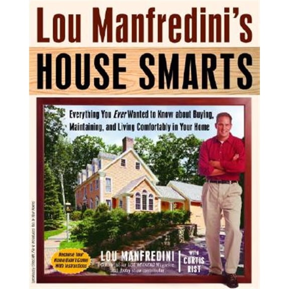 Pre-Owned Lou Manfredini's House Smarts: Everything You Ever Wanted to Know about Buying, Maintaining, and Living Comfortably in Your Home (Paperback) 0345449894 9780345449894