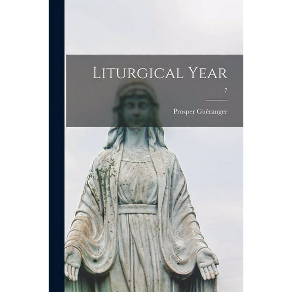 Liturgical Year; 7 (Paperback)