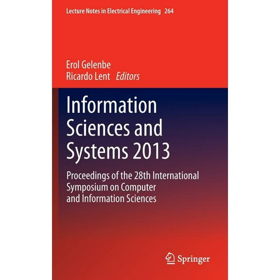 Lecture Notes in Electrical Engineering Information Sciences and Systems 2013: Proceedings of the 28th International Symposium on Computer and Information Scien, Book 264, (Hardcover)