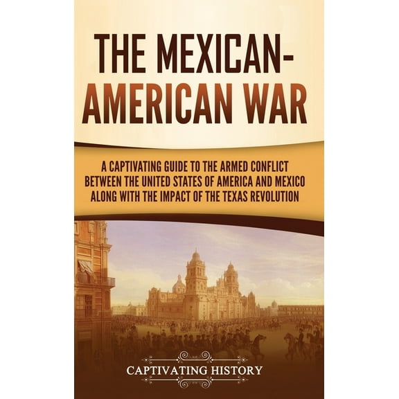 The Mexican-American War (Hardcover)