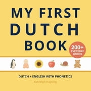 My First Dutch Book: Bilingual Dutch-English first words book for children with phonetics, (Paperback)