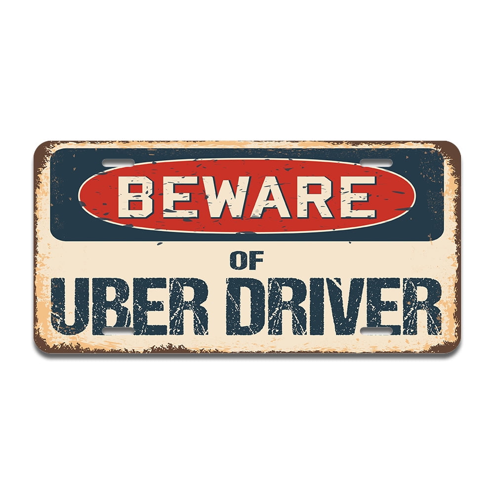 Beware of Uber Driver Aluminum License Plate License Plate 12" X 6