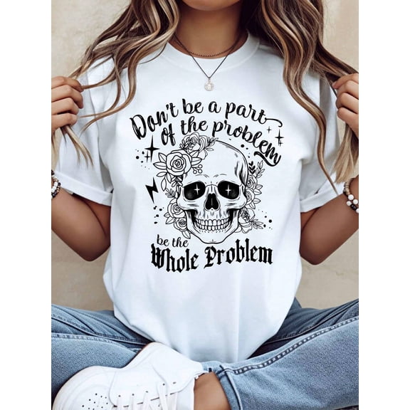 Edgy Streetwear T-Shirt, Funny Skull And Floral Graphic Print With Sarcastic Quote, Cool Gothic Style Tee For Women Girls Casual Daily Wear