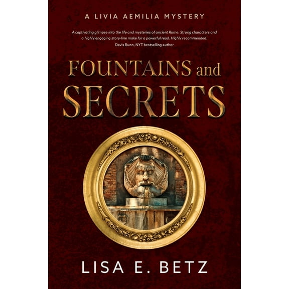 A Livia Aemilia Mystery Fountains and Secrets, Book 1, (Paperback)