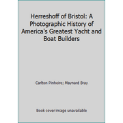 Herreshoff of Bristol: A Photographic History of America's Greatest Yacht and Boat Builders [Hardcover - Used]
