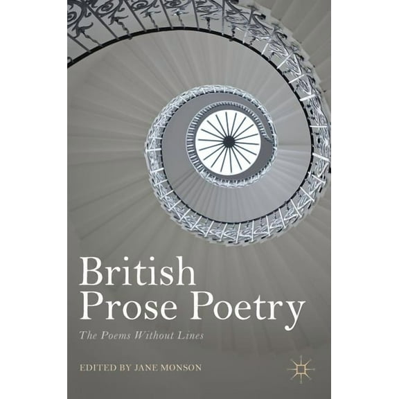 British Prose Poetry: The Poems Without Lines, (Hardcover)