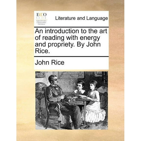 An Introduction to the Art of Reading with Energy and Propriety. by John Rice. (Paperback)