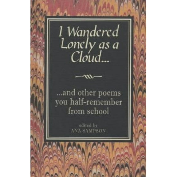 Pre-Owned I Wandered Lonely as a Cloud: ...and Other Poems You Half-Remember from School (Hardcover) 1843173948 9781843173946
