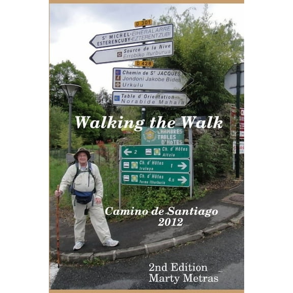 Walking the Walk Camino De Santiago 2012 2e, (Paperback)