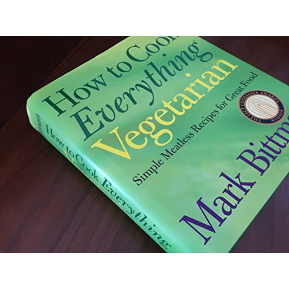 Pre-Owned How to Cook Everything Vegetarian: Simple Meatless Recipes for Great Food (Hardcover) 0764524836 9780764524837