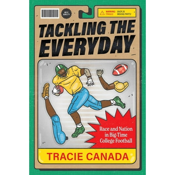 Atelier: Ethnographic Inquiry in the Twe Tackling the Everyday: Race and Nation in Big-Time College Football Volume 19, (Hardcover)