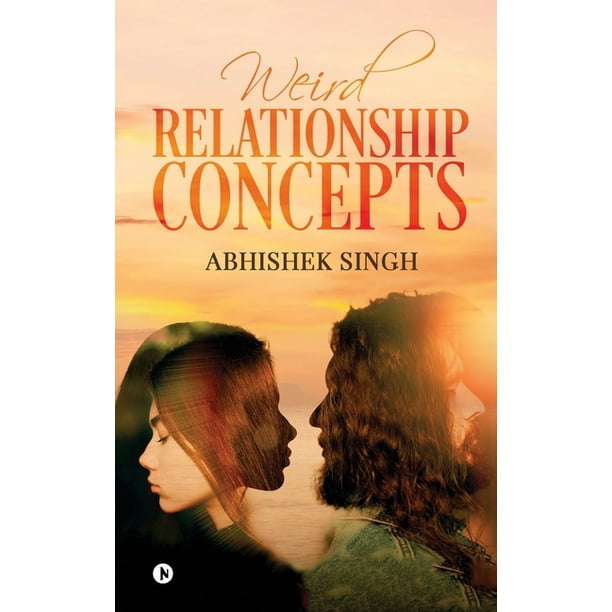 Weird Relationship Concepts (Paperback)