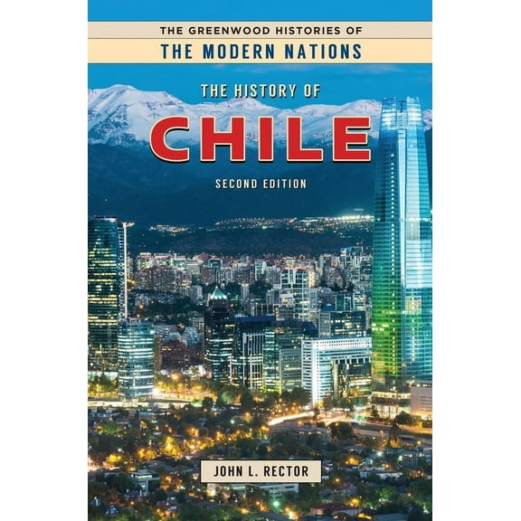 Greenwood Histories of the Modern Nation The History of Chile, (Hardcover)