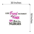 thumbnail image 4 of Girls God found Strongest women & made Nurses Cute Quotes & Sayings Wall Decal Decoration Nursing Health Motivational Wall Quote Decal Lasts Years and Easily Removable - Size: 30 In(W) x 18 In(H), 4 of 5