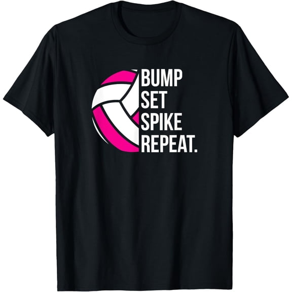 Bump Set Spike Repeat tee shirt gift volleyball player coach T-Shirt