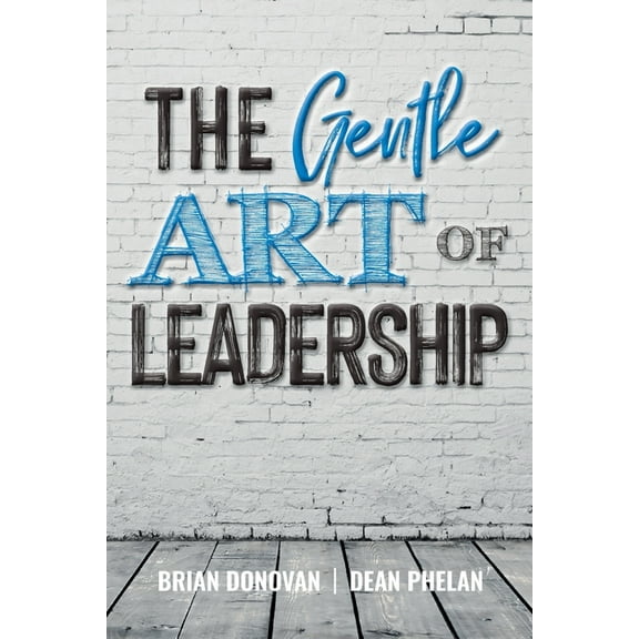 The Gentle Art of Leadership, (Paperback)