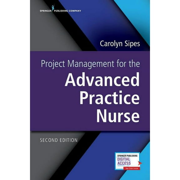 Project Management for the Advanced Practice Nurse, Second Edition, (Paperback)