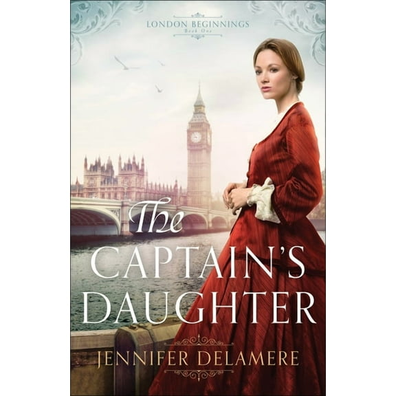 London Beginnings The Captain's Daughter, Book 1, (Paperback)